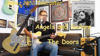 Angels and Sailors by the Doors *Ibanez 2352 Pre Lawsuit Telecaster Japan *An American Prayer*