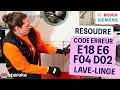 Comment résoudre les codes erreur E18 E6 F04 D02 sur un lave linge BOSCH SIEMENS