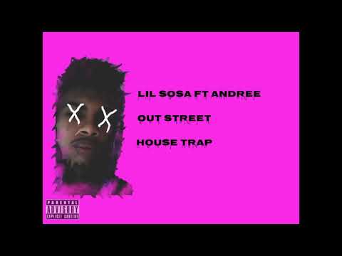 Lil Sosa- Out Street 🏅🈯🆙 Ft Andree Prod.by House Trap KJL🔞($cashapp)❌