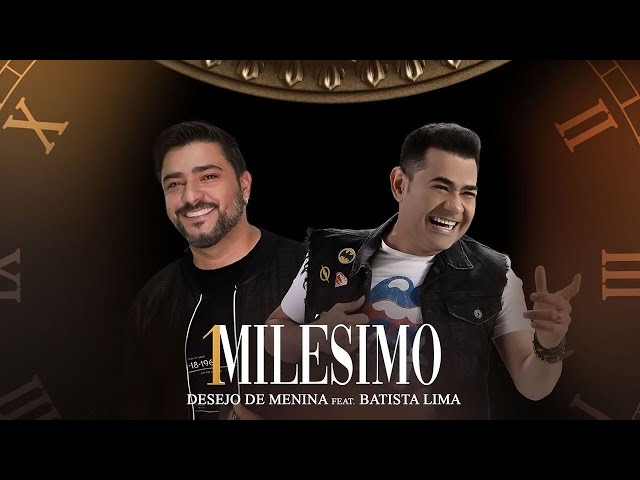 Música 1 Milésimo - Desejo De Menina (Com Batista Lima) (2020) 