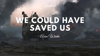 Aeon Waves - We Could Have Saved Us