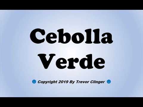 How To Pronounce Cebolla Verde (Spanish For Green Onion)