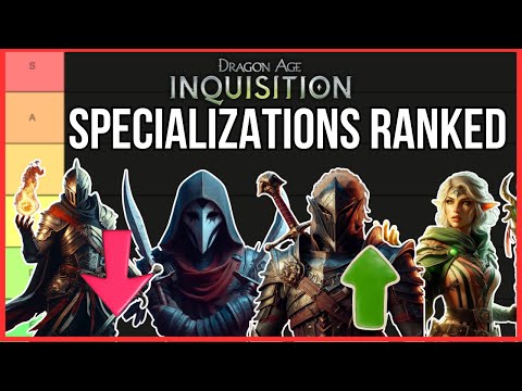 ALL SPECIALIZATIONS RANKED | DRAGON AGE INQUISITION | NIGHTMARE