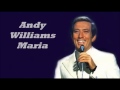 Andy Williams........Maria..