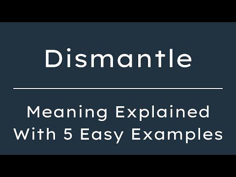 What Does Dismantle Mean? Dismantle Meaning in English With 5 Example Sentences