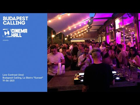 Low Contrast @ Budapest Calling, Le Bistro 19-06-21 "Sunset" [Audio]