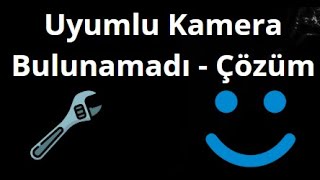 Windows Hello İçin Uyumlu Kamera Bulunamadı Sorunu Nasıl Çözülür?