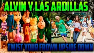 Twist Your Frown Upside Down Alvin y las ardillas