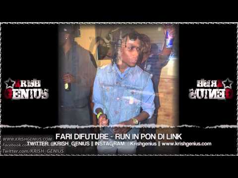 Fari DiFuture - Run In Pon Di Link - April 2013