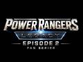 Power Rangers Legacy Episode 2 Fan Series
