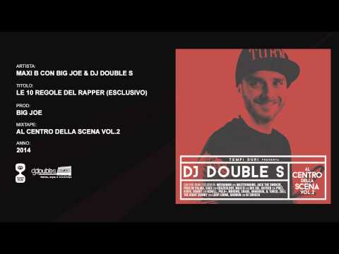 Maxi B con Big Joe & DJ Double S - Le 10 Regole Del Rapper (Esclusivo) / Al Centro Della Scena Vol.2