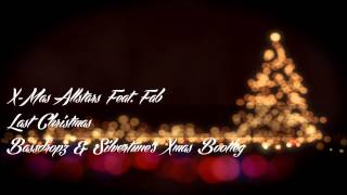 X-Mas Allstars Feat.Fab - Last Christmas (Bassdropz &amp; Silvertune's Xmas Bootleg)