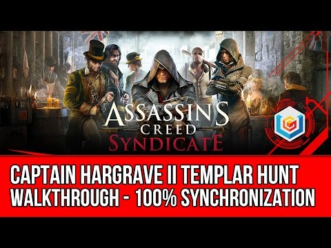 Assassin's Creed Syndicate Captain Hargrave II Templar Hunt Activity Walkthrough - 100% Synch
