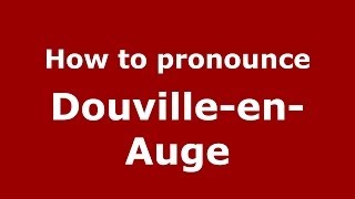 How to pronounce Douville-En-Auge
