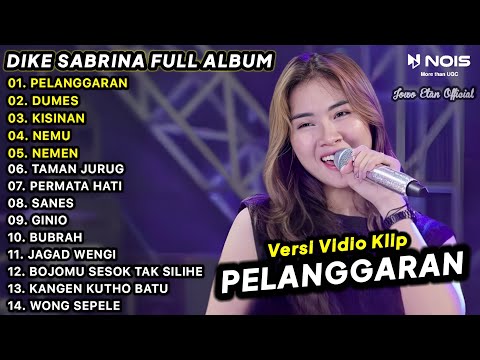 DIKE SABRINA - PELANGGARAN, DUMES | FULL ALBUM TERBARU 2023 | VERSI VIDIO KLIP