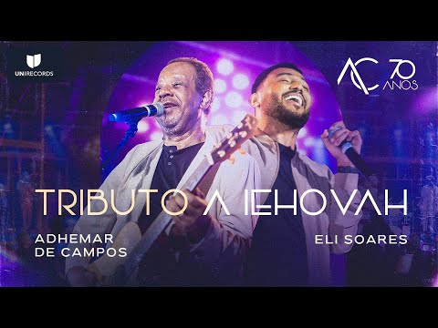 Adhemar de Campos, Eli Soares - Tributo a Iehovah (Ao Vivo) #AC70anos