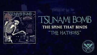 Tsunami Bomb - &quot;The Hathors&quot; from The Spine That Binds