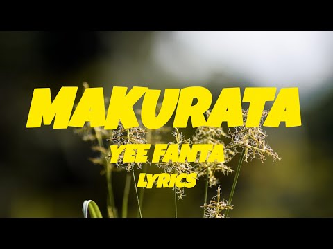 Yee Fanta - Makurata (Official Lyrics)