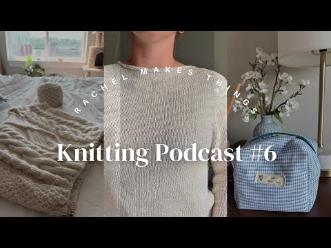 knitting podcast ep. 6 - Blouse No. 1, Sirena Sweater, and sewing projects :)