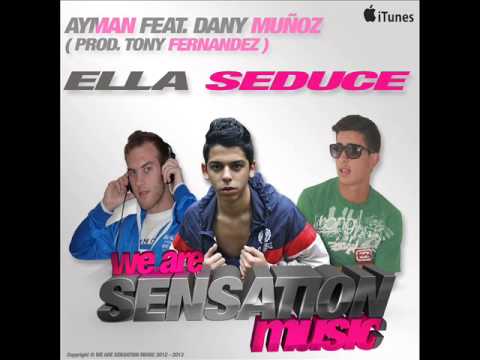 Ella Seduce - Tony Fernandez Feat. Ayman Mendez & Dany Muñoz