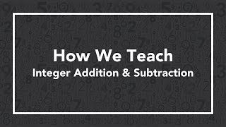 How We Teach: Integer Addition & Subtraction