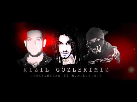 Cenap&Miras Ft. M.a.k.i.n.a - Kızıl Gözlerimiz