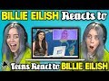 Billie Eilish Reacts To Teens React To Billie Eilish Billie Eilish Reacts To Teens React To Billie Eilish