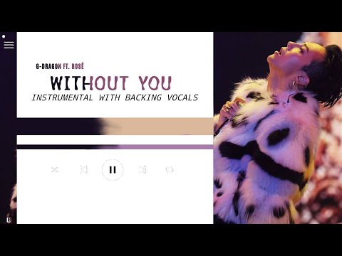G-DRAGON ft. ROSÉ - Without You (Instrumental with backing vocals) |Lyrics|