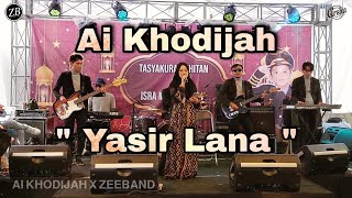 Download lagu Ai Khodijah - Yasir Lana || Live Zeeband mp3