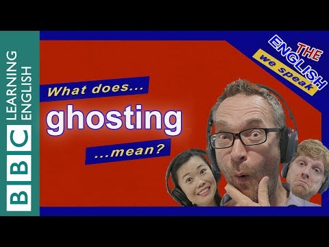What does the English word 'ghosting' mean? ?