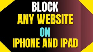 How To Block Websites On IPhone And IPad (2022)