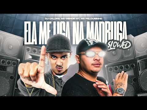 ELA ME LIGA NA MADRUGA - FUMANDO GELO - DJ CALDAS, MC MENOR MT, MC PELOURINHO (SLOWED)