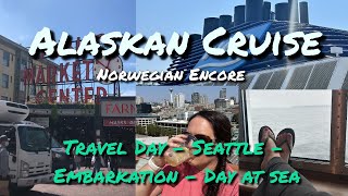 Alaskan Cruise 2023 | Norwegian Encore | Travel, Seattle, Embarkation @ Day at Sea! 🛳️