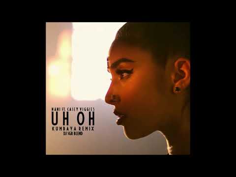 Nani (Anjali World) ft. Casey Veggies - Uh Oh (Kumbaya Remix) - DJ SGR Blend