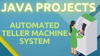 AUTOMATED TELLER MACHINE SYSTEM | | PROJECTS ON WEB APPLCATION | | JAVA PROJECTS