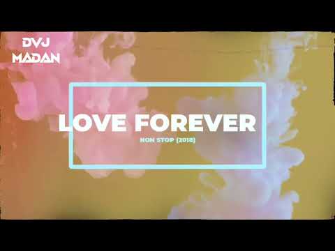 LOVE FOREVER (NON STOP 2018) DVJ MADAN