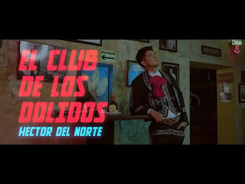 Hector del Norte - El Club de los Dolidos (Official Video)
