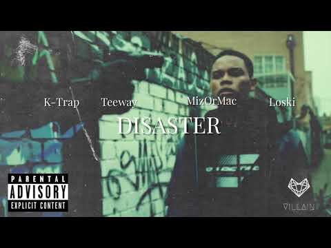 K-Trap feat. Teeway, MizOrMac & Loski - Disaster (Remix)