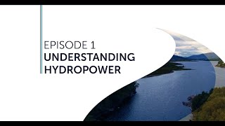 Hydro Virtual Tour  • Episode 1 – The Basics of Hydro Power