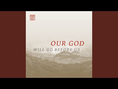 Our God Will Go Before Us