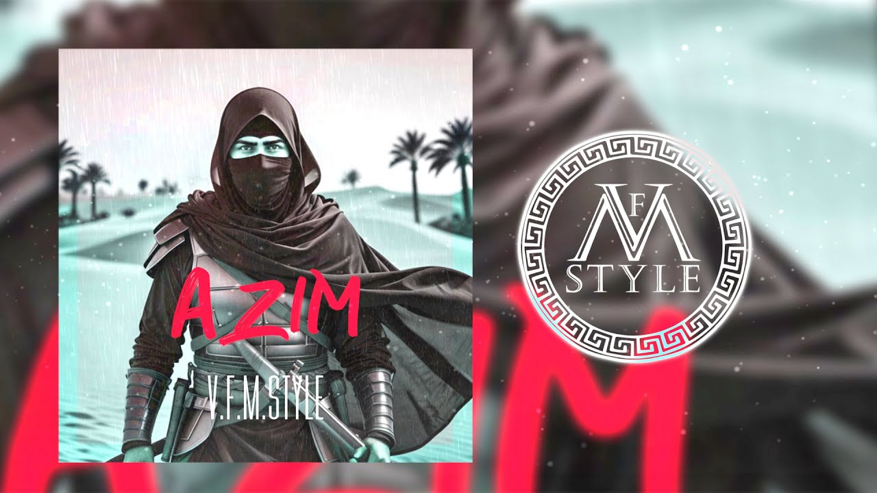 V.F.M.style - Azim  ( Arabic Trap Bass Music )