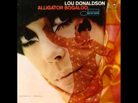 Lou Donaldson Quintet - Alligator Bogaloo