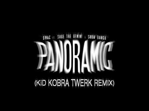 D-Mac x Sage The Gemini x Show Banga - Panoramic (KID KOBRA TWERK REMIX)
