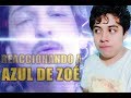 REACCIONANDO a Azul De Zoé | YSFDLMI REACCIONANDO a Azul De Zoé | YSFDLMI