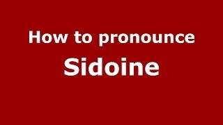 How to pronounce Sidoine