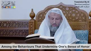 40 - Among the Behaviours That Undermine One’s Sense of Honor - Shaikh Othman Alkhamees