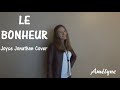 Le Bonheur - Joyce Jonathan Cover by Amélyne ...