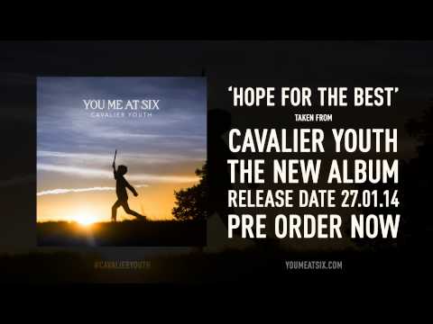 You Me At Six - Hope For The Best [NEW SONG - OFFICIAL]