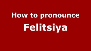 How to pronounce Felitsiya