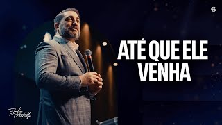 Até que Ele venha!  | Julio Vertullo